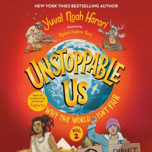 Unstoppable Us, Volume 2 Why the Wor..., Yuval Noah Harari