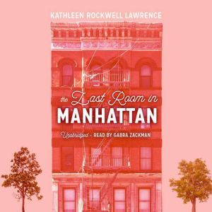 The Last Room in Manhattan, Kathleen Rockwell Lawrence