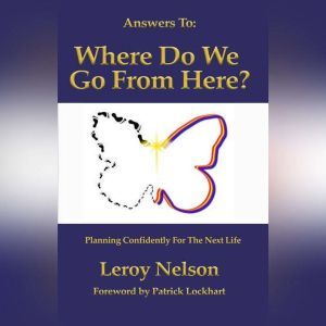 Answers To Where Do We Go From Here?..., Leroy Nelson