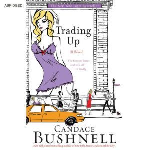Trading Up, Candace Bushnell