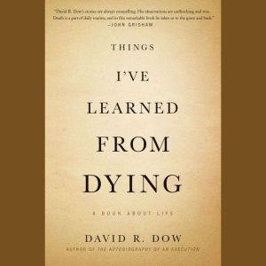 Things Ive Learned from Dying, David R. Dow
