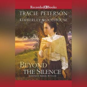 Beyond the Silence, Tracie Peterson