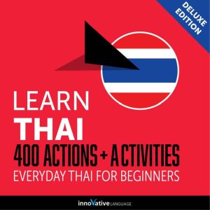 Everyday Thai for Beginners  400 Act..., Innovative Language Learning