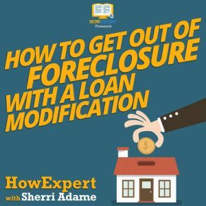 How to Get Out of Foreclosure with a ..., HowExpert