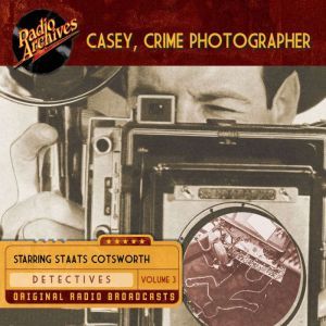 Casey, Crime Photographer, Volume 3, George Harmon Coxe