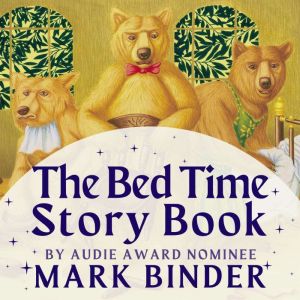 The Bed Time Story Book, Mark Binder