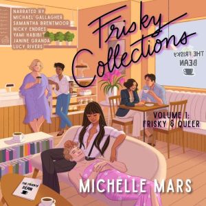 Frisky Collections Volume 1: Frisky & Queer