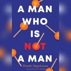 A Man Who is Not a Man, Thando Mgqolozana