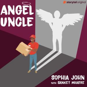 Angel Uncle, Sophia John