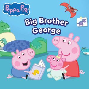 Big Brother George Peppa Pig Storybo..., Scholastic