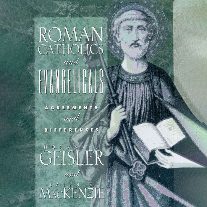 Roman Catholics and Evangelicals, Norman L Geisler