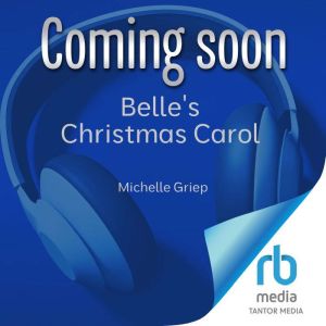 Belles Christmas Carol, Michelle Griep