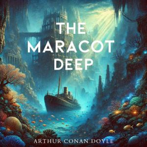 The Maracot Deep, Arthur Conan Doyle