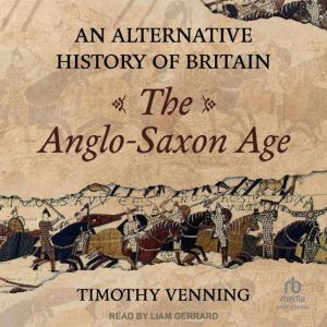 An Alternative History of Britain, Timothy Venning