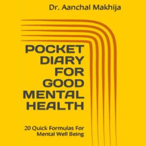 POCKET DIARY FOR GOOD MENTAL HEALTH, DR AANCHAL MAKHIJA