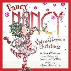 Fancy Nancy Splendiferous Christmas, Jane OConnor