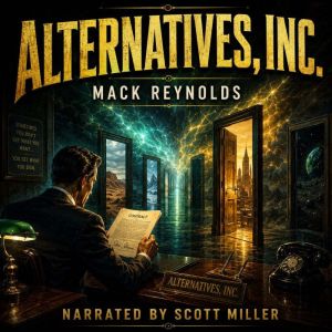 Alternatives Inc., Mack Reynolds