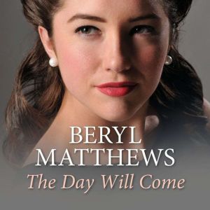The Day Will Come, Beryl Matthews