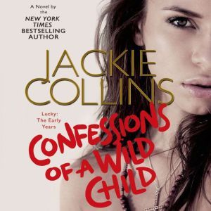Confessions of a Wild Child, Jackie Collins