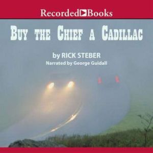 Buy the Chief a Cadillac, Rick Steber