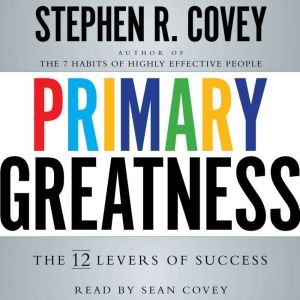 Primary Greatness, Stephen R. Covey