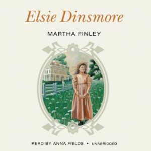 Elsie Dinsmore, Martha Finley