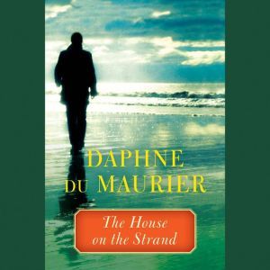 The House on the Strand, Daphne du Maurier