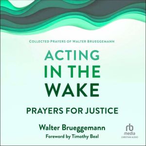 Acting in the Wake, Walter Brueggemann