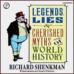 Legends, Lies Cherished Myths in Wo..., Richard Shenkman