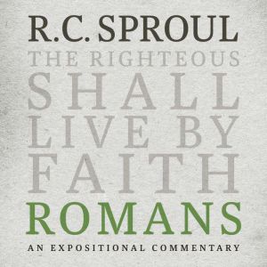 Romans, R. C. Sproul