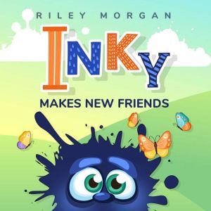 Inky Makes New Friends, Riley Morgan
