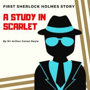 A Study In Scarlet, Sir Arthur Conan Doyle