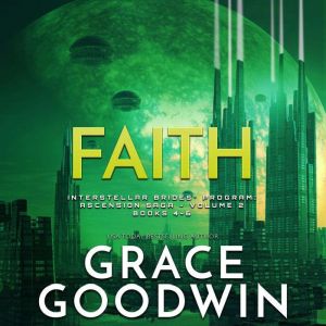 Faith: Ascension Saga, Vol. 2: Books 4, 5 & 6, Grace Goodwin