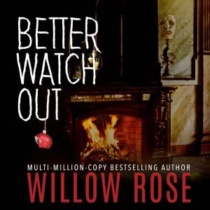 Better Watch Out, Willow Rose