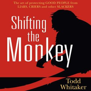 Shifting the Monkey, Todd Whitaker
