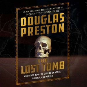 The Lost Tomb, Douglas Preston