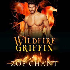 Wildfire Griffin, Zoe Chant