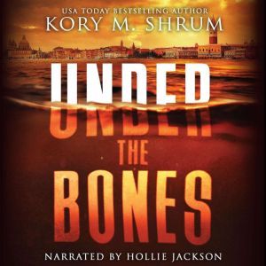 Under the Bones, Kory M. Shrum