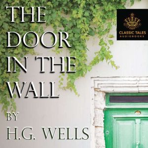 The Door in the Wall, H.G. Wells