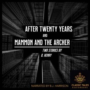 After Twenty Years, and Mammon and th..., O. Henry