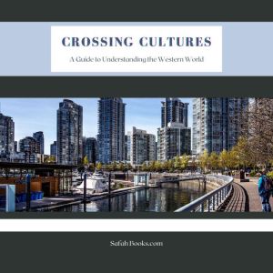 Crossing Cultures: A Guide to Understanding the Western World