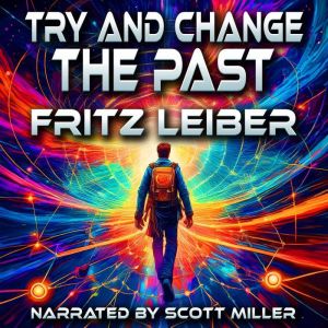Try and Change the Past