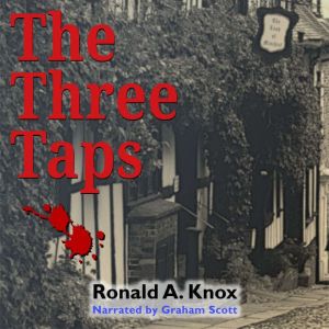 The Three Taps, Ronald A Knox