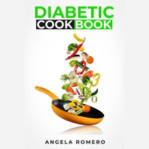 Diabetic Cookbook, Angela Romero