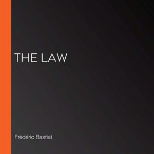 The Law, Frederic Bastiat