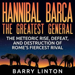 Hannibal Barca, The Greatest General, Barry Linton