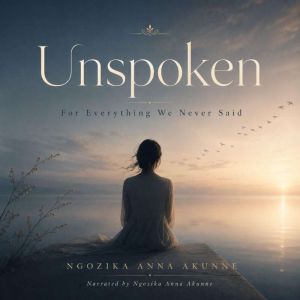 Unspoken, Ngozika Anna Akunne
