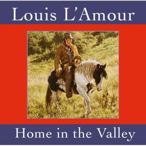 Home in the Valley, Louis LAmour