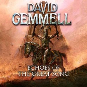 Echoes of the Great Song, David Gemmell