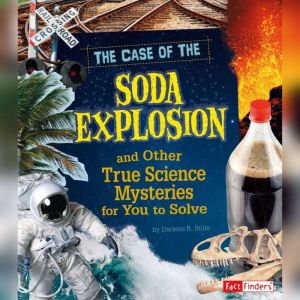 The Case of the Soda Explosion and Ot..., Darlene Stille